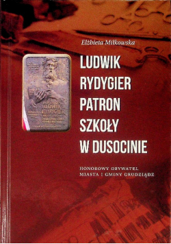 Ludwik Rydygier Patron szkoły w Dusocinie