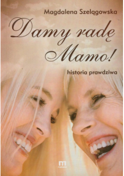 Damy radę mamo