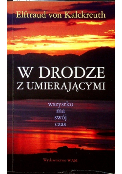 W drodze z umierającymi wszystko ma swój czas