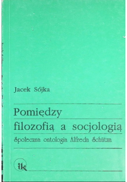 Pomiędzy filozofią a socjologią