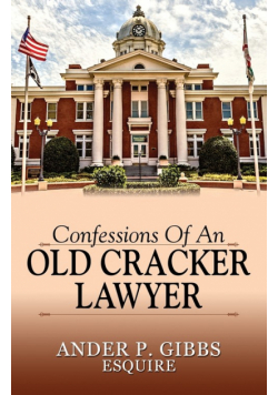 Confessions of an Old Cracker Lawyer