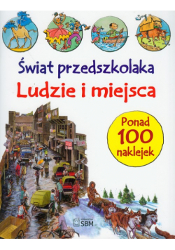 Ludzie i miejsca Świat przedszkolaka