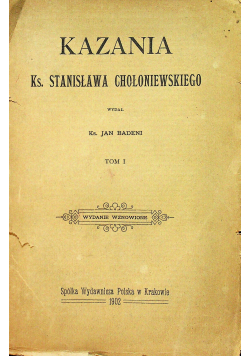 Kazania Ks Stanisława Chołoniewskiego Tom I 1902 r.