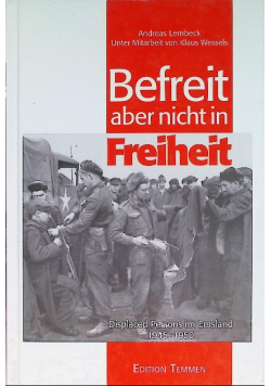 Befreit, aber nicht in Freiheit