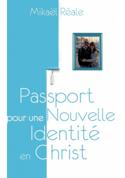 Passport pour une Nouvelle Identité en Christ