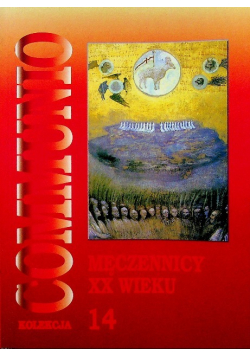 Męczennicy XX wieku Communio Tom 14