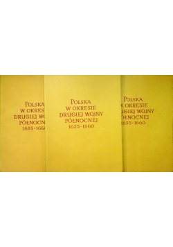 Polska w okresie drugiej wojny północnej 1655 1660 3 tomy