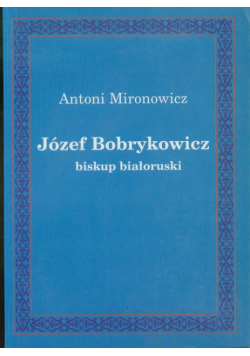 Józef Bobrykowicz biskup białoruski