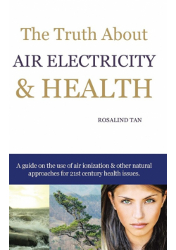 The Truth About Air Electricity & Health