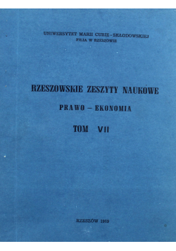 Rzeszowskie zeszyty naukowe Prawo - Ekonomia Tom VII