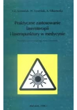 Praktyczne zastosowanie laseroterapii i laseropunktury w medycynie