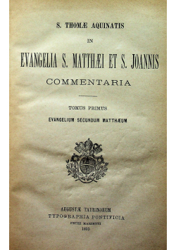 Evangelia S. Matthaei et S. Joannis Commentaria Tomus Primus 1893 r.
