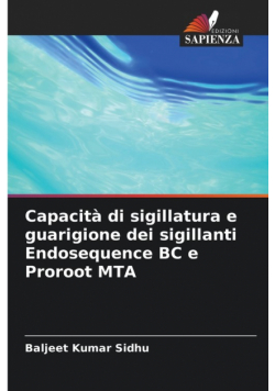 Capacità di sigillatura e guarigione dei sigillanti Endosequence BC e Proroot MTA