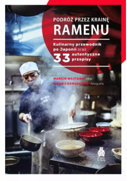 Podróż przez krainę ramenu. Kulinarny przewodnik..