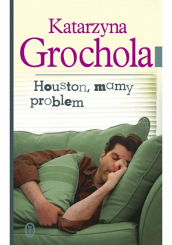 Grochola Katarzyna - Houston mamy problem