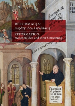 Reformacja między ideą a realizacją Aspekty europejskie polskie śląskie