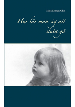 Hur lär man sig att sluta gå