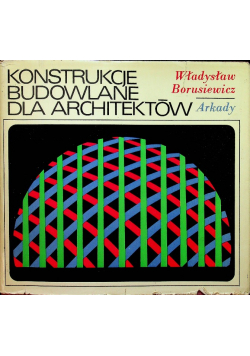 Konstrukcje budowlane dla architektów