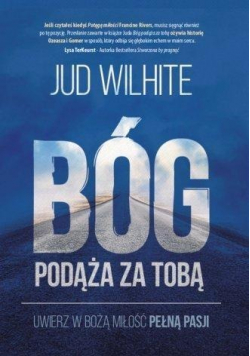 Bóg podąża za tobą Uwierz w Bożą miłość