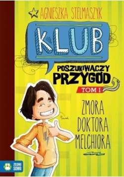 Klub Poszukiwaczy Przygód Tom I Zmora doktora Melchiora
