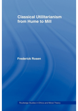 Classical Utilitarianism from Hume to Mill