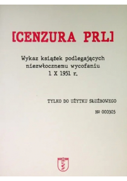 Cenzura PRL Wykaz książek podlegających niezwłocznemu wycofaniu 1 X 1951 r.