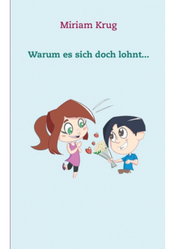 Warum es sich doch lohnt...