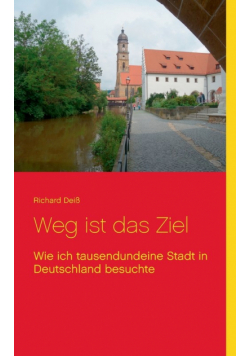 Weg ist das Ziel