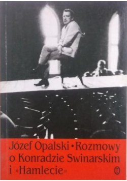 Rozmowy o Konradzie Swiniarskim i Hamlecie