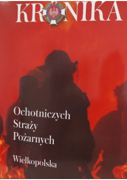 Kronika Ochotniczej Straży Pożarnej Wielkopolska
