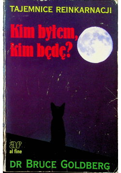 Tajemnice reinkarnacji Kim byłem kim będę