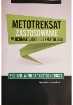 Metotreksat zastosowanie w reumatologii i dermatologii