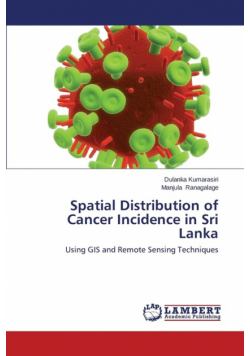 Spatial Distribution of Cancer Incidence in Sri Lanka
