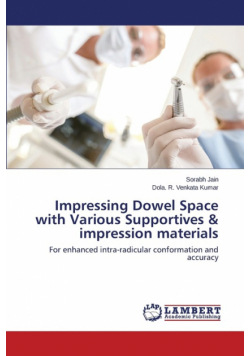 Impressing Dowel Space with Various Supportives & impression materials