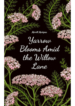 Yarrow Blooms Amid the Willow Lane
