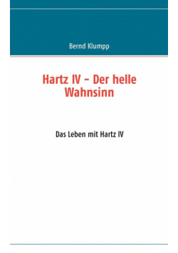 Hartz IV - Der helle Wahnsinn