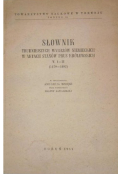 Słownik trudniejszych wyrazów niemieckich w aktach stanów Prus Królewskich Tom 1-2