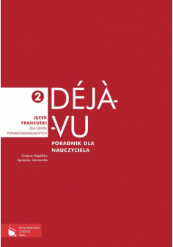 A. - Deja vu 2 Poradnik dla nauczyciela: Język francuski