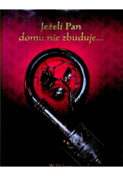 Jeżeli Pan domu nie zbuduje