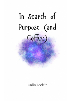 In Search of Purpose (and Coffee)