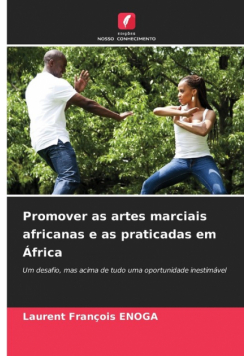 Promover as artes marciais africanas e as praticadas em África