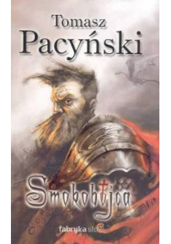 Pacyński Tomasz - Smokobójca