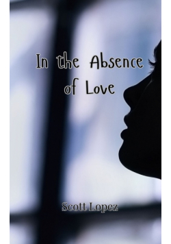 In the Absence of Love