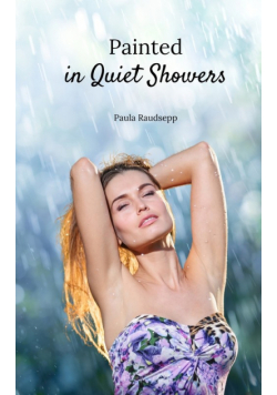 Painted in Quiet Showers