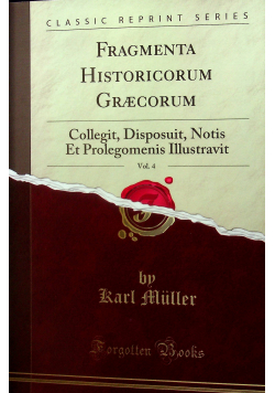 Fragmenta Historicorum Græcorum Vol 4 REPRINT  1885r.