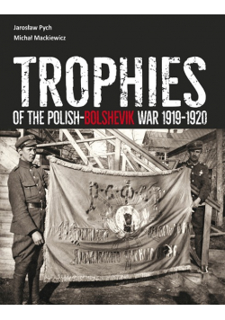 Trofea wojny polsko-bolszewickiej 1919 - 1920