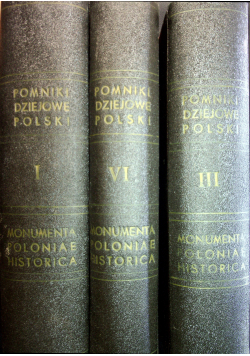 Monumenta Poloniae Historica Pomniki dziejowe Polski Tom I i III i VI ok 1893