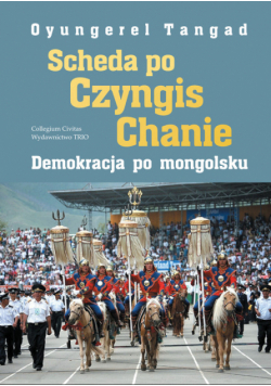 Scheda po Czyngis Chanie. Demokracja po mongolsku