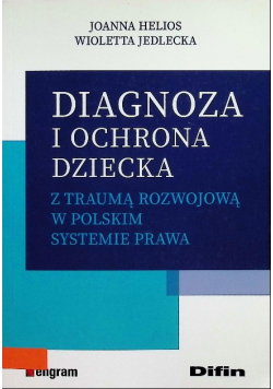 Diagnoza i ochrona dziecka z traumą rozwojową w polskim systemie prawa