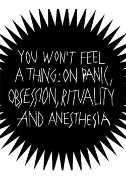You wont feel a thing on panik obsession rituality and anesthesia